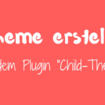 Child Theme über ein Plugin erstellen